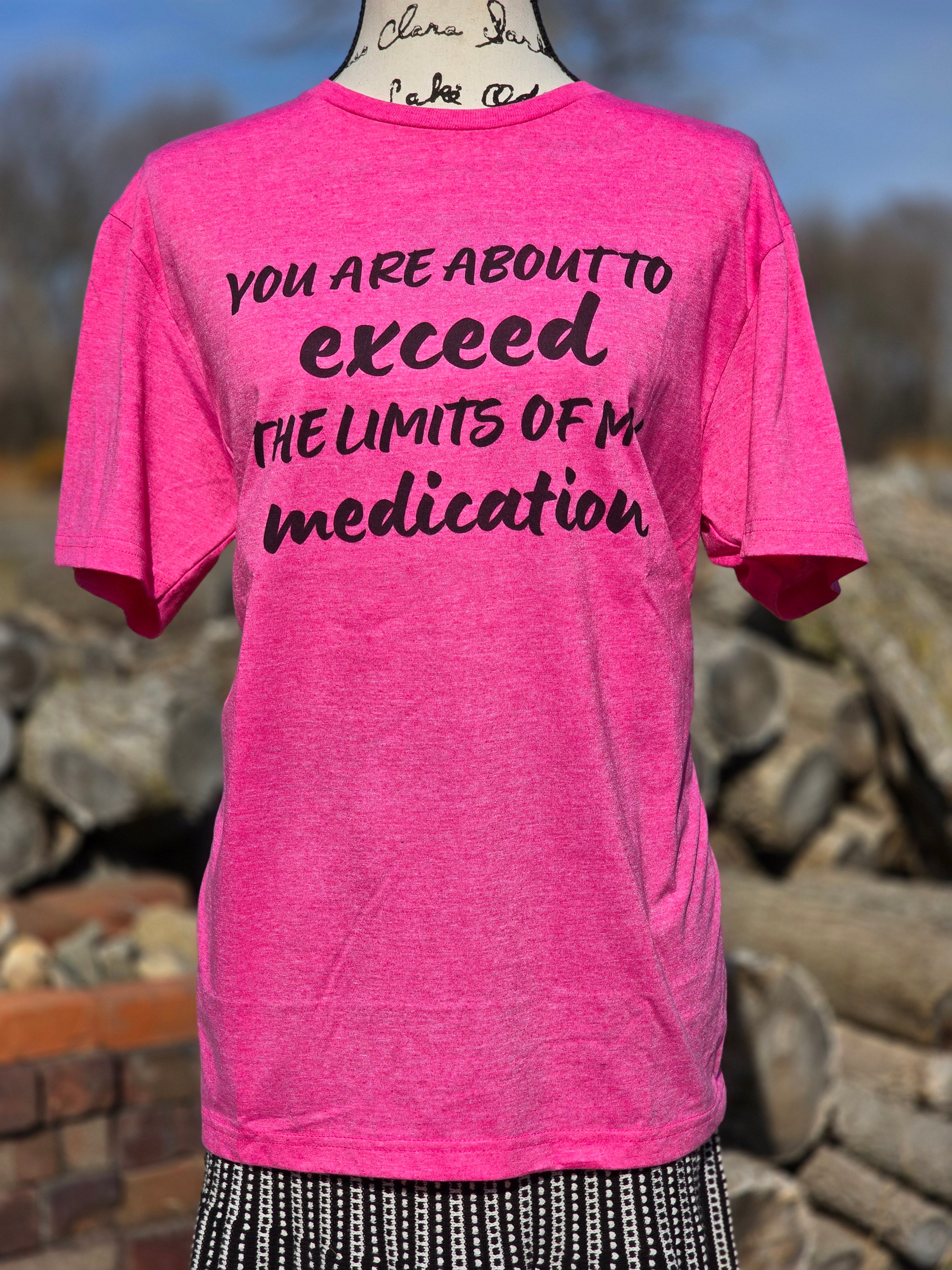 You are about to exceed the limits of my meds