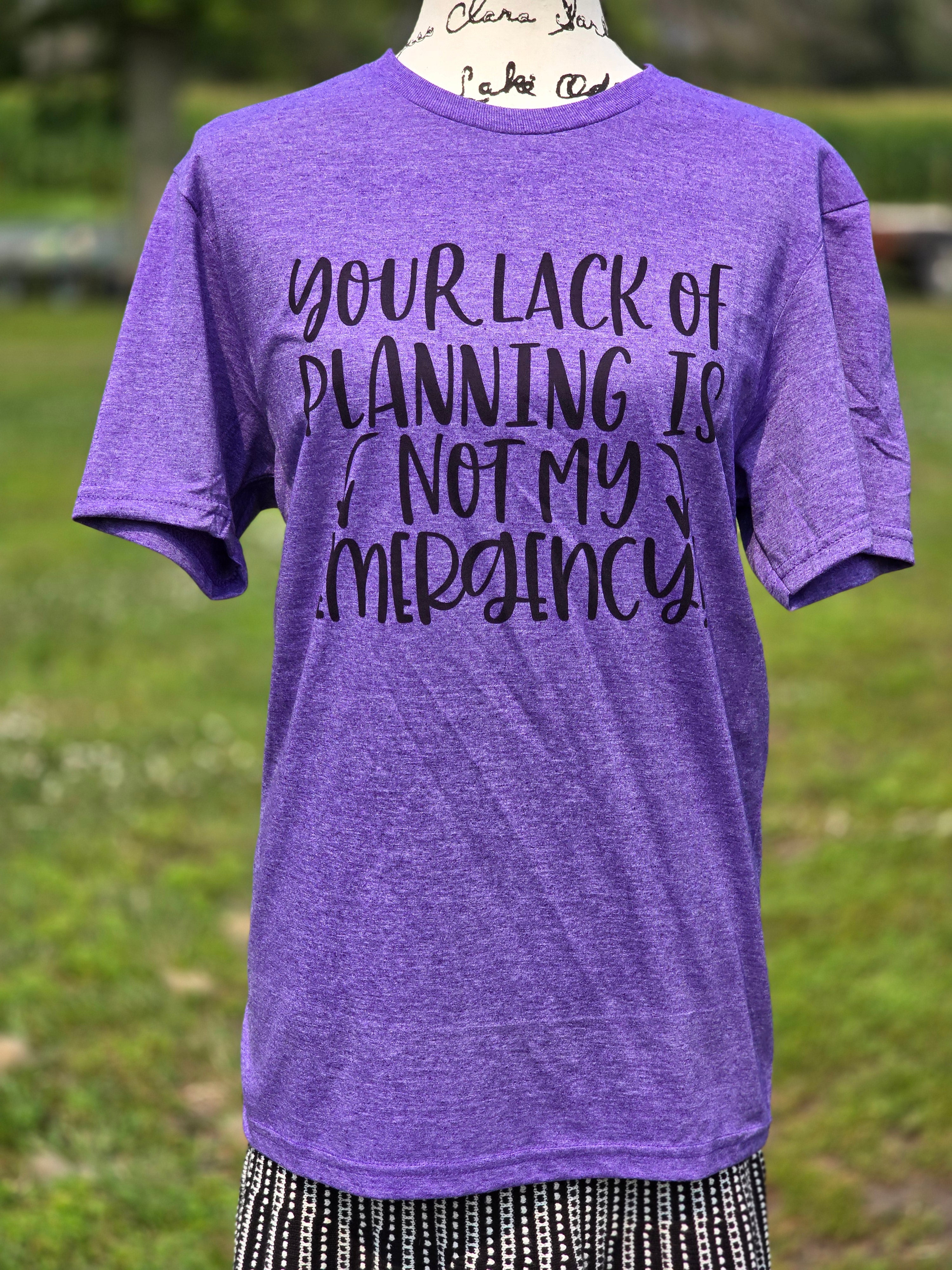 Your lack of planning is not my emergency