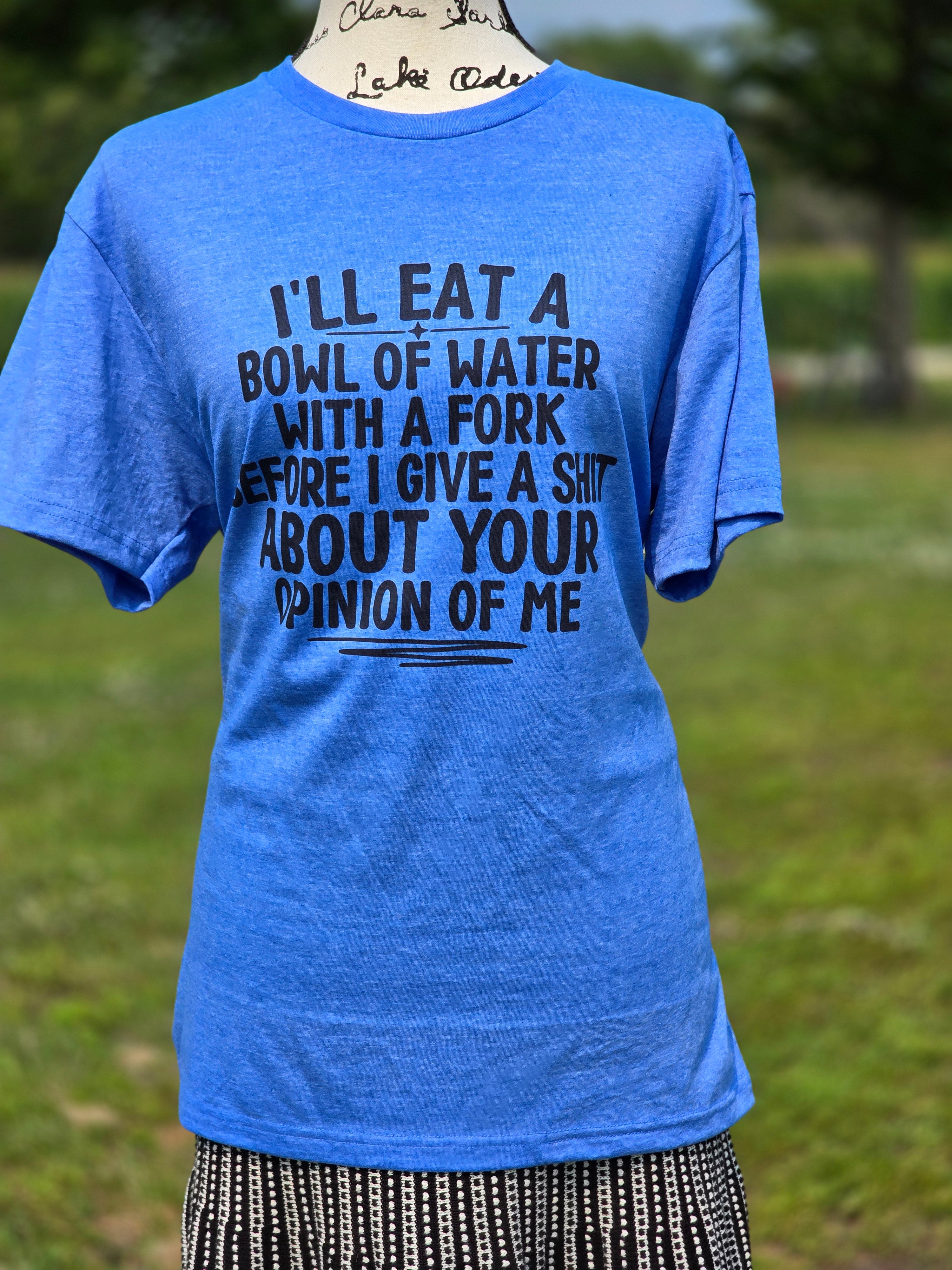 I will eat a bowl of water