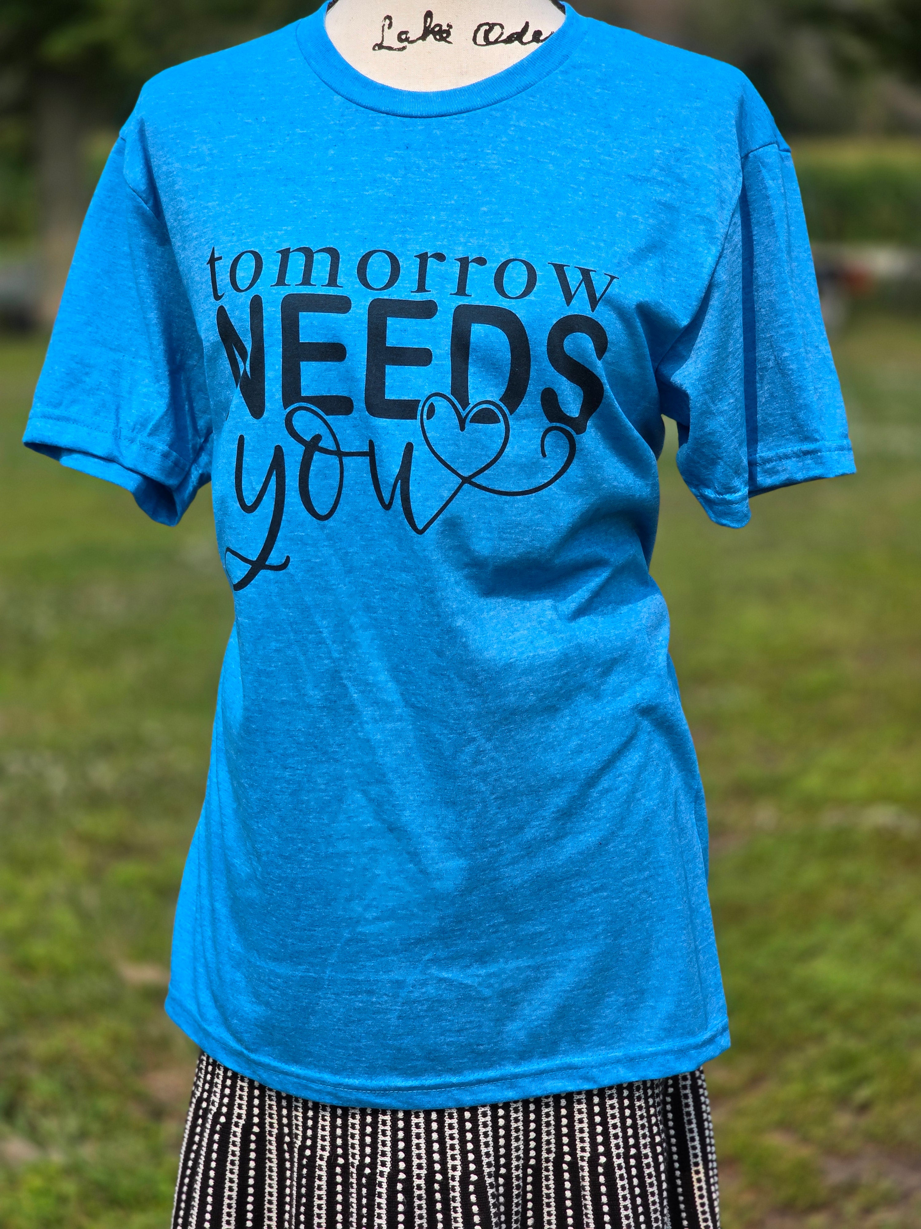 Tomorrow needs you