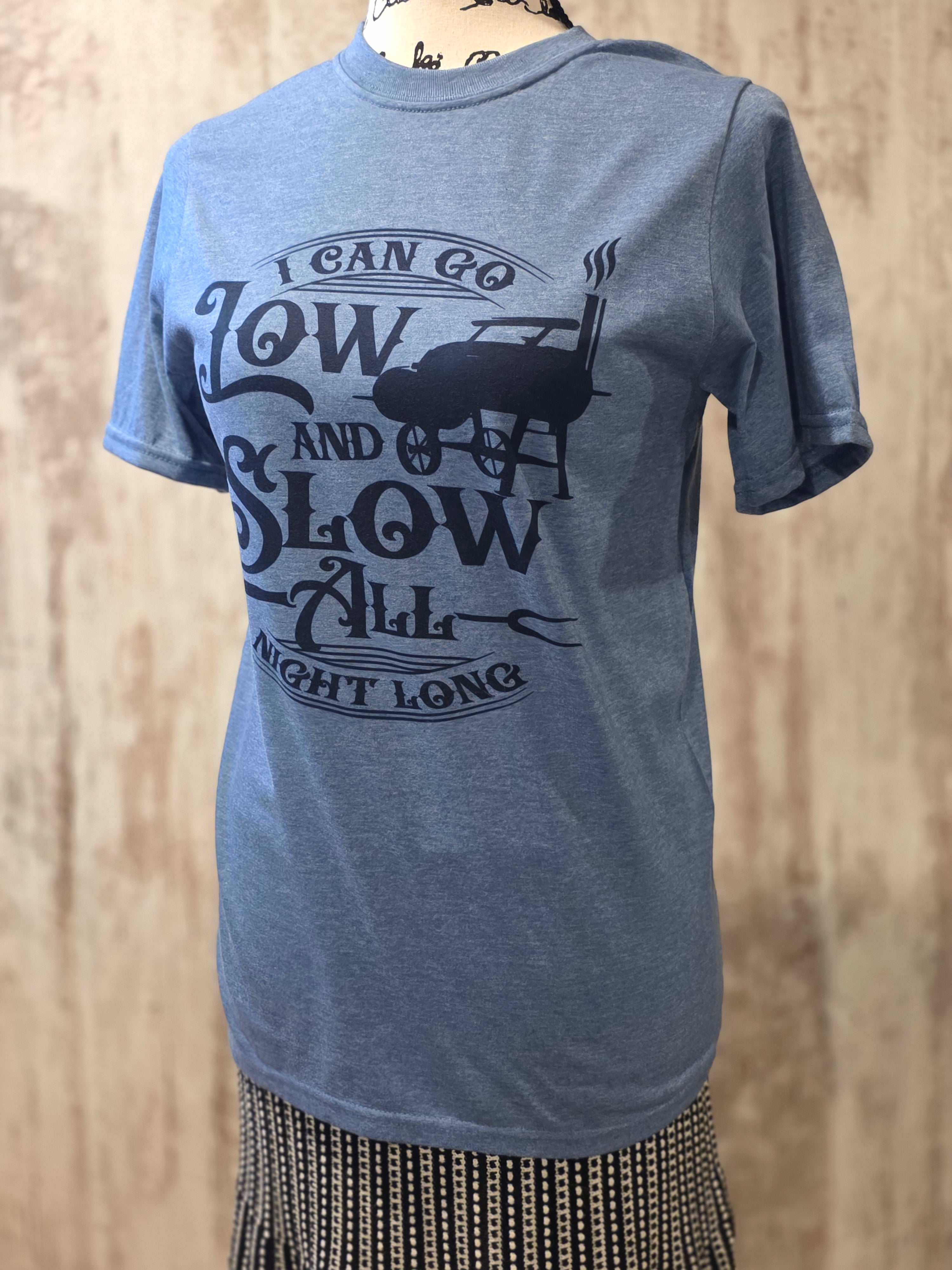 I can go low and slow all night long