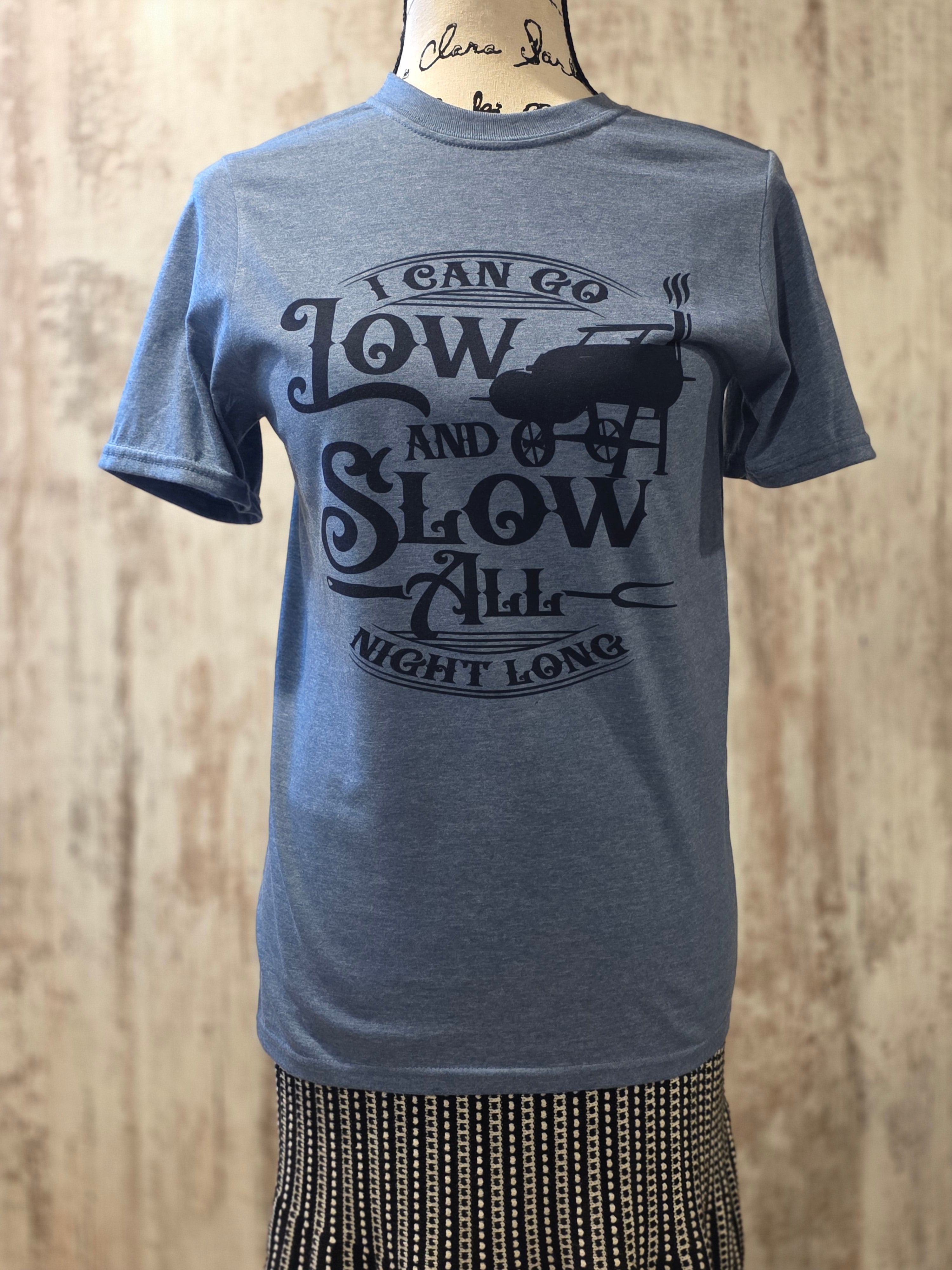 I can go low and slow all night long