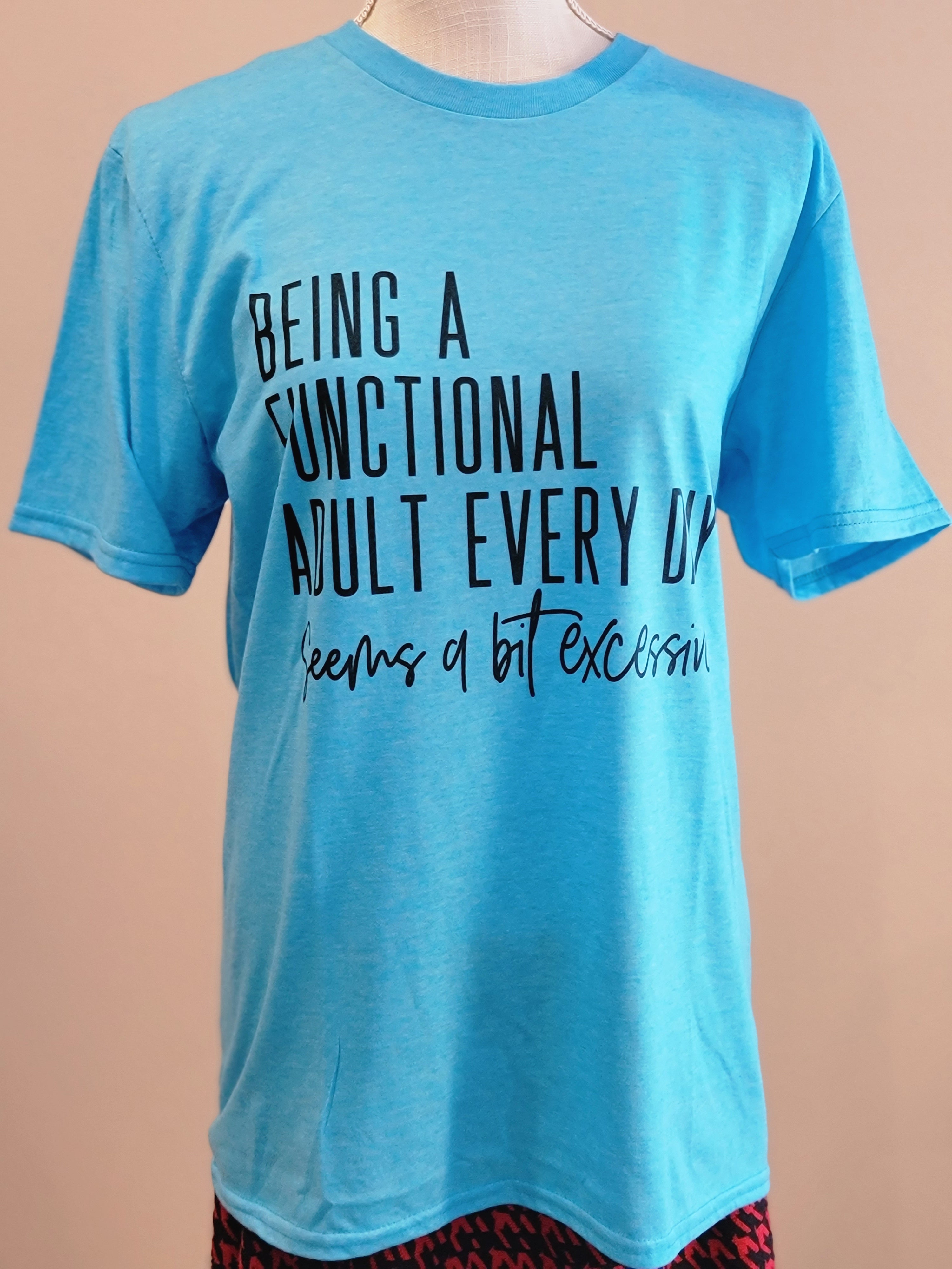 Being a functional adult every day is a bit excessive